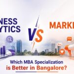 Business Analytics vs Marketing: Which MBA Specialization is Better in Bangalore?